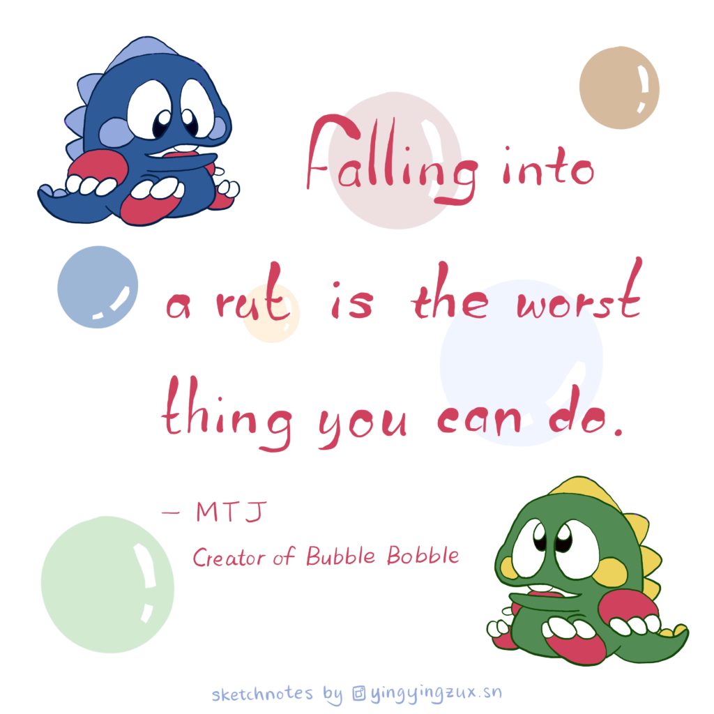 Falling into a rut is the worst thing you can do. -- MTJ